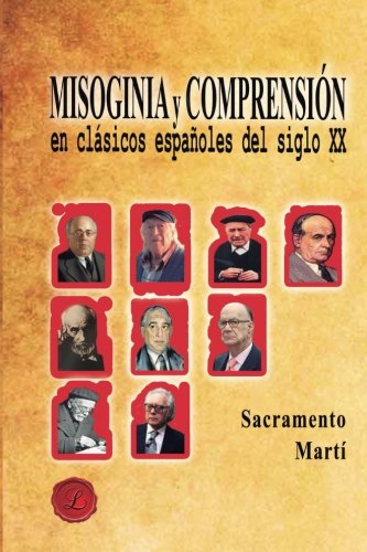 Imagen de archivo de Misoginia y comprension en clasicos espaoles del siglo XX a la venta por Revaluation Books