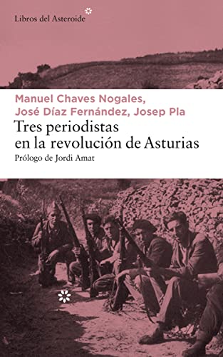 9788417007065: Tres periodistas en la Revolución de Asturias: 188 (LIBROS DEL ASTEROIDE)