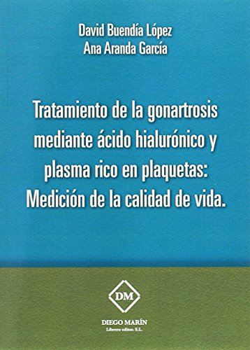 Imagen de archivo de TRATAMIENTO DE LA GONARTROSIS MEDIANTE ACIDO HIALURONICO Y PLASMA RICO EN PLAQUE a la venta por Zilis Select Books