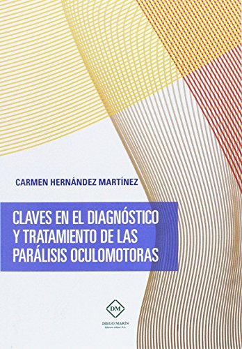 Beispielbild fr CLAVES EN EL DIAGNOSTICO Y TRATAMIENTO DE LAS PARALISIS OCULOMOTORAS zum Verkauf von Zilis Select Books