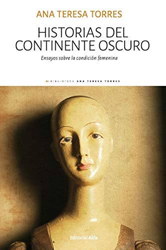 Beispielbild fr Historias del continente oscuro: Ensayos sobre la condicin femenina (Spanish Edition) zum Verkauf von Lucky's Textbooks