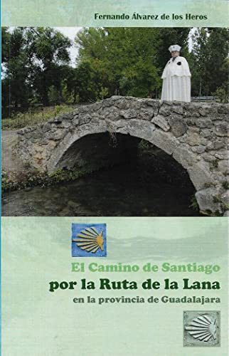 Stock image for El Camino de Santiago por la Ruta de la Lana en la Provincia de Guadalajara for sale by Hamelyn