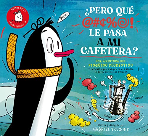 Imagen de archivo de ¿Pero Qu Le Pasa a Mi Cafetera?: Una Aventura del Pingüino Florentino a la venta por ThriftBooks-Atlanta