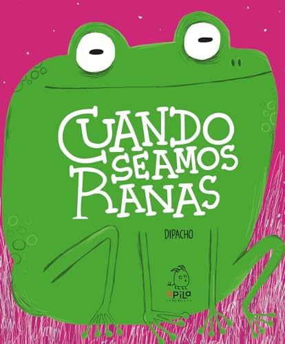 Beispielbild fr CUANDO SEAMOS RANAS zum Verkauf von Siglo Actual libros