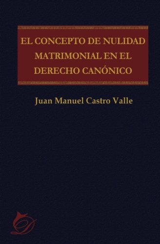 Stock image for EL CONCEPTO DE NULIDAD MATRIMONIAL EN EL DERECHO CANONICO for sale by KALAMO LIBROS, S.L.
