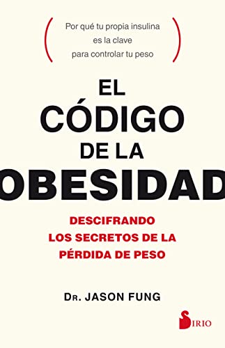 Stock image for El cdigo de la obesidad/ The Obesity Code: Descifrando Los Secretos De La Prdida De Peso/ Deciphering the Secrets of Weight Loss for sale by Revaluation Books