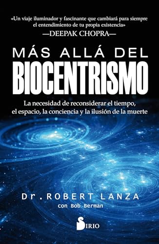 Stock image for MAS ALLA DEL BIOCENTRISMO: LA NECESIDAD DE RECONSIDERAR EL TIEMPO, EL ESPACIO, LA CONCIENCIA Y LA ILUSION DE LA MUERTE for sale by KALAMO LIBROS, S.L.