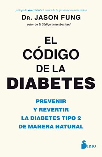 Stock image for El cdigo de la diabetes: Prevenir y revertir la diabetes tipo 2 de manera natural (Spanish Edition) for sale by Goodwill Books