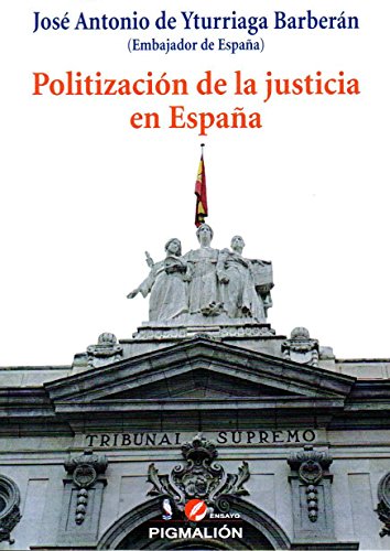 Stock image for POLITIZACION DE LA JUSTICIA EN ESPAA for sale by MARCIAL PONS LIBRERO