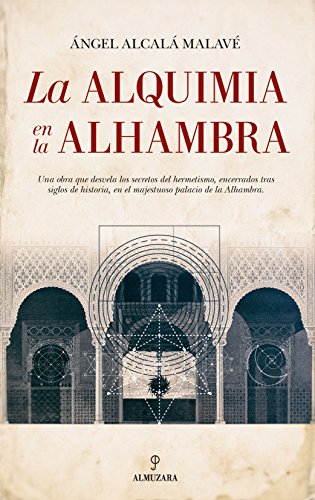 Imagen de archivo de LA ALQUIMIA EN LA ALHAMBRA a la venta por KALAMO LIBROS, S.L.