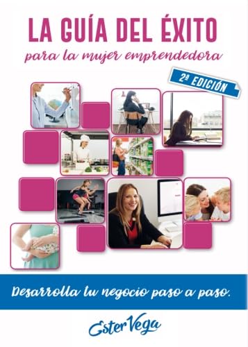 Imagen de archivo de La Gua del xito para la Mujer Emprendedora ? 2 edicin: EL SECRETO DEL XITO EST EN TI (Spanish Edition) a la venta por Ergodebooks