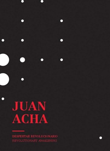 Stock image for Juan Acha: Despertar Revolucionario / Revolutionary Awakening for sale by Armadillo Books