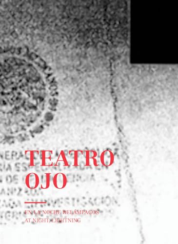 9788417047542: Teatro ojo. en La Noche, Relampagos/At Night, Lightning (MUAC)