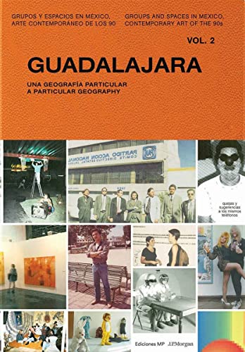 Beispielbild fr Guadalajara: A Particular Geography: Volume 2 (Groups and Spaces in Mexico, Contemporary Art of the 90s) zum Verkauf von Iridium_Books