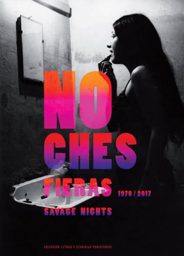 9788417047672: NOCHES FIERAS 1970/2017 SAVAGE NIGHTS (ARTE)