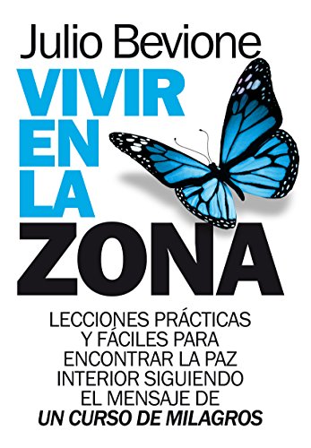 Imagen de archivo de Vivir en la Zona : LECCIONES PRCTICAS Y FCILES PARA ENCONTRAR LA PAZ INTERIOR a la venta por Better World Books