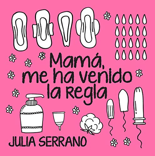 Stock image for Mama, Me Ha Venido la Regla for sale by Better World Books: West