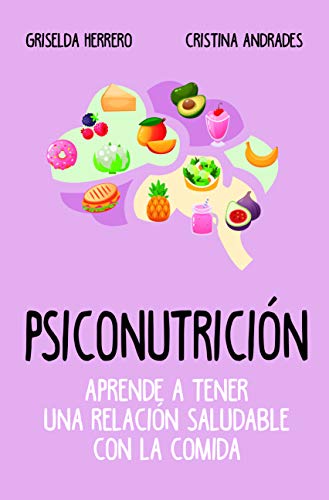 Stock image for Psiconutrici n / Psiconutrition: Aprende a tener una relaci n saludable con la comida / Learn to Have a Good Relationship With Food for sale by WorldofBooks
