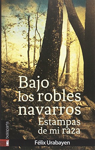 9788417065058: Bajo los robles navarros: Estampas de mi raza (ORREAGA)