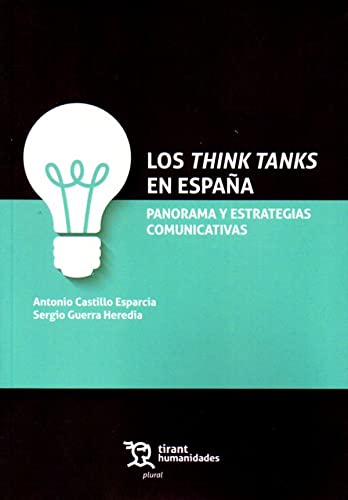 Stock image for LOS THINK TANKS EN ESPAA. PANORAMA Y ESTRATEGIAS COMUNICATIVAS for sale by KALAMO LIBROS, S.L.