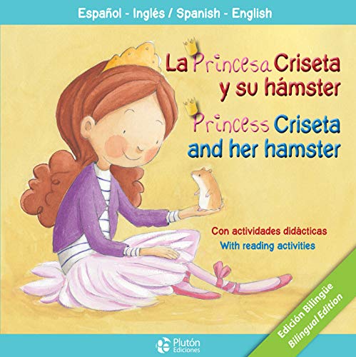 Stock image for LA PRINCESA CRISETA Y SU HAMSTER/PRINCESS CRISETA AND HER HAMSTER for sale by Hiperbook Espaa