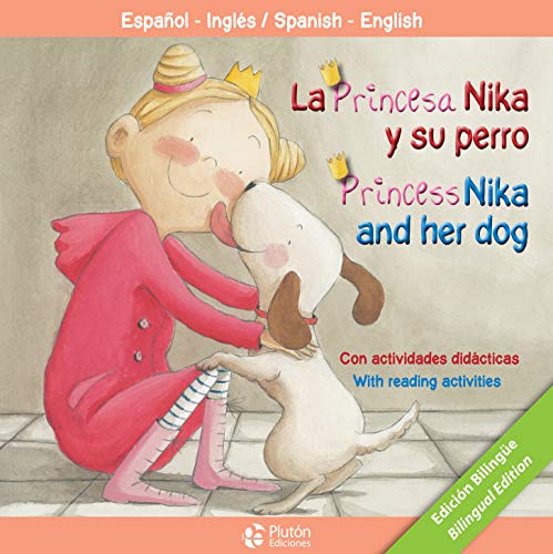 Imagen de archivo de LA PRINCESA NIKA Y SU PERRO/PRINCESS NIKA AND HER DOG (PLUTON KIDS) (Spanish and English Edition) a la venta por HPB-Ruby