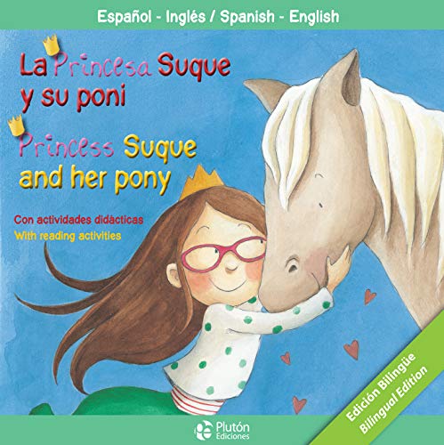 9788417079079: LA PRINCESA SUQUE Y SU PONI/PRINCESS SUQUE AND HER PONY (PLUTON KIDS) (Spanish and English Edition)