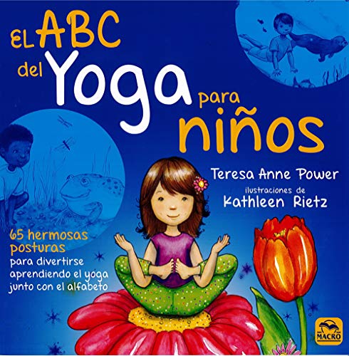 Beispielbild fr EL ABC DEL YOGA PARA NIOS: 65 HERMOSAS POSTURAS PARA DIVERTIRSE APRENDIENDO EL YOGA JUNTO CON EL ALFABETO zum Verkauf von KALAMO LIBROS, S.L.