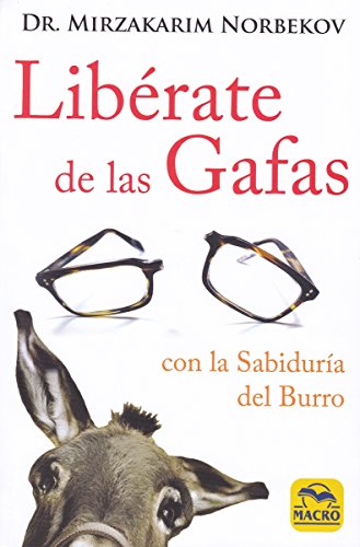 Stock image for LIBERATE DE LAS GAFAS, CON LA SABIDURIA DEL BURRO for sale by KALAMO LIBROS, S.L.