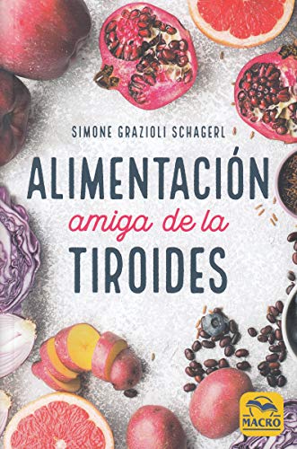 Imagen de archivo de Alimentaci n amiga de la tiroides : la comida para curar el hipotiroidismo, el hipertiroidismo y otros problemas a la venta por WorldofBooks