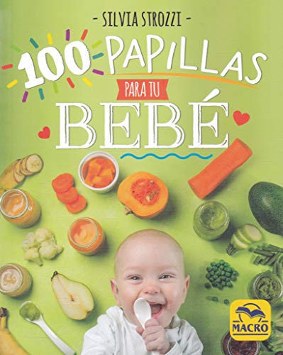 Beispielbild fr 100 papillas para tu beb (Cocinar Naturalmente, Band 7) zum Verkauf von medimops