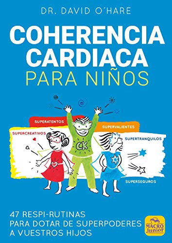 Stock image for Coherencia Cardiaca para Nios: 47 respi-rutinas para dotar de superpoderes a vuestros hijos (Macro Junior, Band 13) for sale by medimops