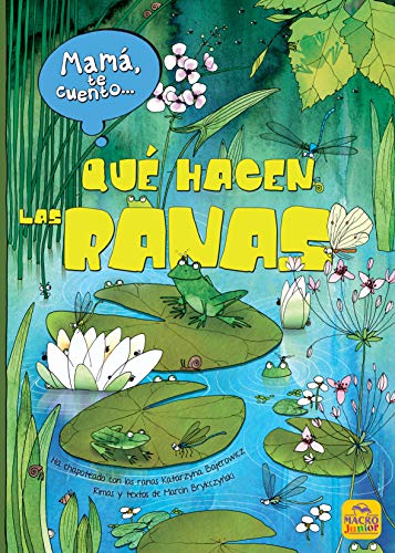 Imagen de archivo de MAMA TE CUENTO. QUE HACEN LAS RANAS. a la venta por KALAMO LIBROS, S.L.