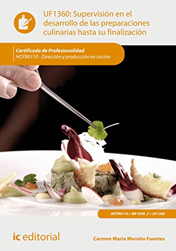 Stock image for SUPERVISION EN EL DESARROLLO DE LAS PREPARACIONES CULINARIAS HASTA SU FINALIZACION. HOTR0110 - DIRECCION Y PRODUCCION EN COCINA for sale by KALAMO LIBROS, S.L.