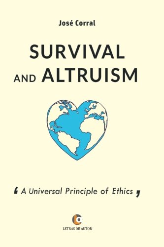 Beispielbild fr Survival and Altruism: A Universal Principle of Ethics zum Verkauf von Katsumi-san Co.