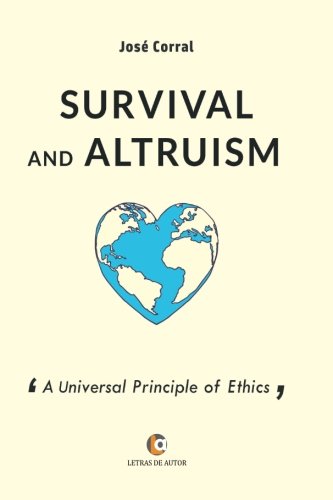 Imagen de archivo de Survival and Altruism: A Universal Principle of Ethics a la venta por Katsumi-san Co.