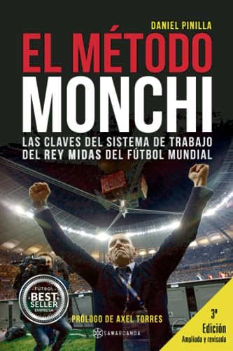 Stock image for El Mtodo Monchi: Las claves del sistema de trabajo del Rey Midas del ftbol mundial for sale by medimops