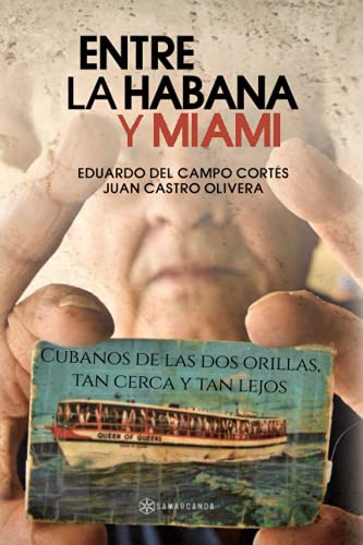 Beispielbild fr Entre La Habana y Miami: Cubanos de las dos orillas, tan cerca y tan lejos (Spanish Edition) zum Verkauf von SecondSale