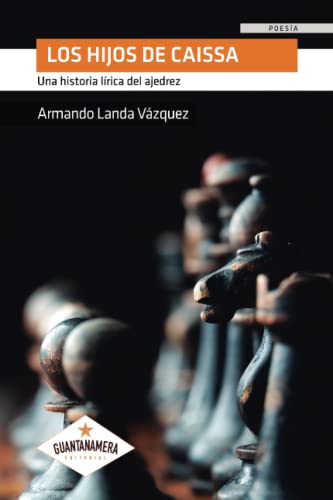 9788417104269: Los hijos de Caissa: Una historia lrica del ajedrez (Spanish Edition)