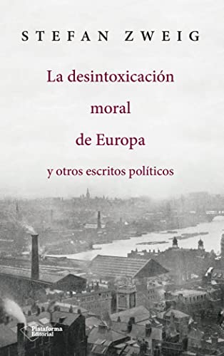 9788417114145: La desintoxicacin moral de Europa: y otros escritos polticos