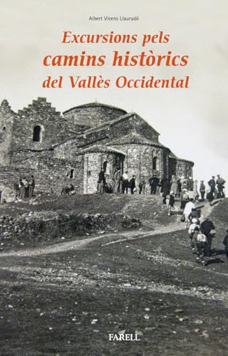 Imagen de archivo de Excursions pels camins historics del Valles Occidental (Llibres de Muntanya, Band 56) a la venta por medimops