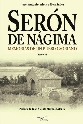 Imagen de archivo de Sern de Ngima. Memorias de un pueblo soriano. Tomo VI (Memorias de Sern de Ngima) a la venta por Revaluation Books