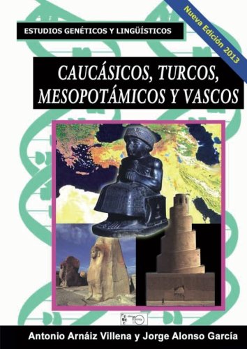 Beispielbild fr Caucsicos, turcos, mesopotmicos y vascos: Estudios genticos y lingsticos. Nueva edicin 2013 (Historia) zum Verkauf von Revaluation Books