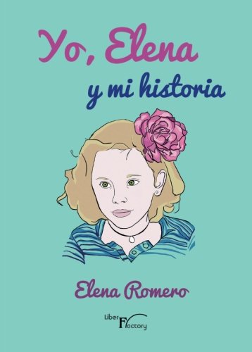 Stock image for Yo, Elena y mi historia (Infantil y juvenil) for sale by medimops