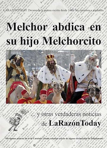 Imagen de archivo de MELCHOR ABDICA EN SU HIJO MELCHORCITO Y OTRAS IMPACTANTES NOTICIAS DE LARAZNTODAY a la venta por Zilis Select Books