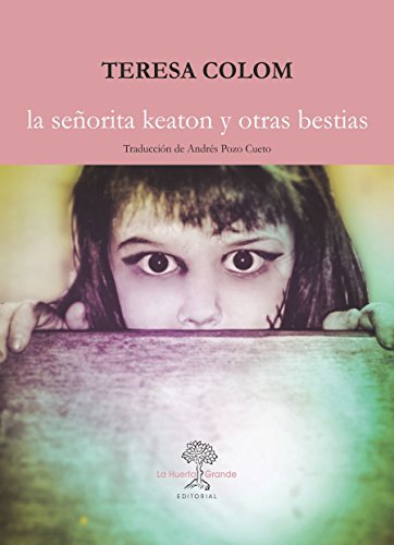 Beispielbild fr LA SEORITA KEATON Y OTRAS BESTIAS zum Verkauf von Librera Prez Galds