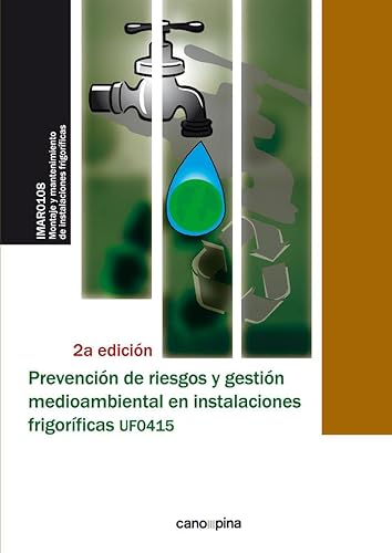 Imagen de archivo de UF0415 Prevencin de riesgos y gestin medioambiental en instalaciones frigorficas 2 edicin a la venta por Agapea Libros