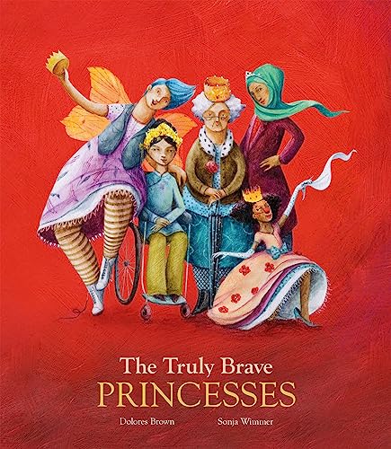 Beispielbild fr The Truly Brave Princesses zum Verkauf von Better World Books