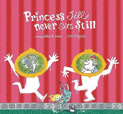 9788417123833: Princess Jill Never Sits Still (Somos Ocho)