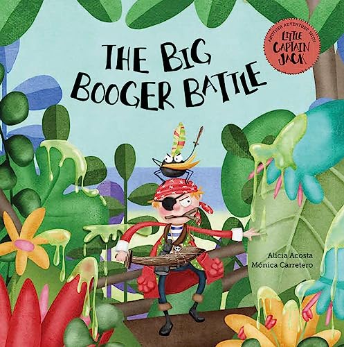 Stock image for The Big Booger Battle (Little Captain Jack) [Hardcover] Acosta, Alicia and Carretero, Mnica for sale by Brook Bookstore
